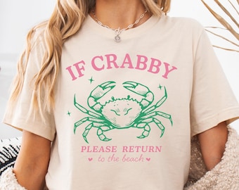 If Crabby Summer Shirt, Please Return To The Beach Woman T-Shirt, Crab Coastal Vacation Sweater, Crab Lover Tee, Summer Trip Crab Mood Tee