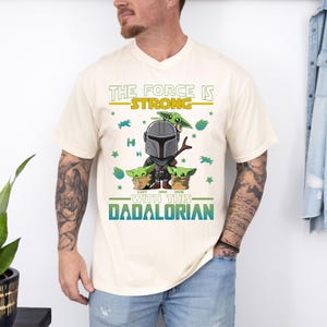 The Force is Strong With This Dadalorian Shirt, Disney Star Wars Family T-Shirt, Father's Day Gift Tee, Baby Yoda Dad Tee, Galaxy Edge Trip
