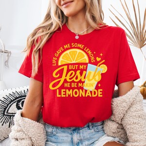 Life Gave Me Some Lemons Shirt, He Be Makin' Lemonade T-shirt, Jesus Lemonade Sweatshirt, Lemonade Tee, Child of God Tee, Faith Apparel Gift