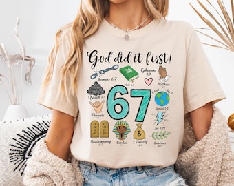 God Did It First 6 7 Bible Verse Shirt, Christian Faith Sweatshirt, Religious Humor T-shirt, Funny Christian 6 7 Gift, Christian Meme Tee