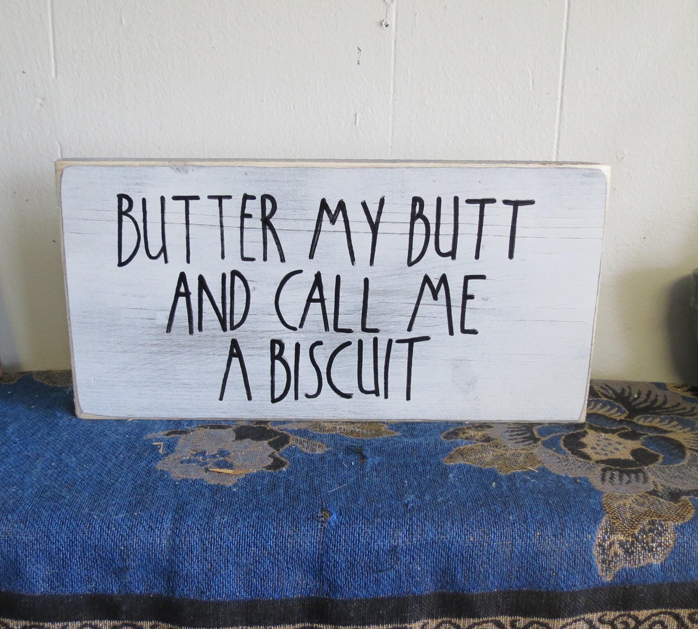 Butter My Butt and Call Me a Biscuit Hand Painted Rustic Wood Etsy