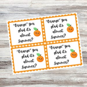 Orange you Glad Lehrer Wertschätzung Geschenkanhänger, Ende des Schuljahres Favor Tag, druckbare Anhänger, Sofort Download, süße Anhänger