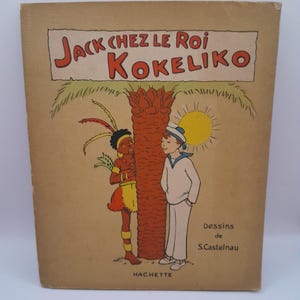 May include: A vintage book cover with the title "Jack chez le Roi Kokelíko" in red and black lettering. The cover features a cartoon illustration of a boy and a girl standing next to a palm tree. The book is published by Hachette.