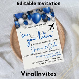 May include: An invitation card with the text "see you later" in blue script, surrounded by blue, black, and white balloons. The card includes event details and the names Jessica & John. The words "Editable Invitation" and "ViralInvites" are also present.