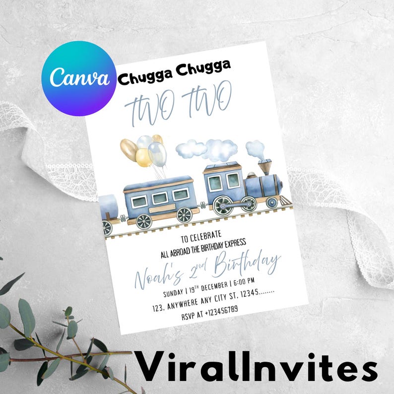 May include: A birthday invitation with a watercolor train illustration. The text reads "Chugga Chugga TWO TWO" and "Noah's 2nd Birthday". The invitation includes details for the party, with the Canva and ViralInvites logos.
