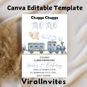 May include: A Canva editable template for a birthday invitation. The design features a blue train with the text "Chugga Chugga TWO TWO". The invitation includes details for Noah's 2nd Birthday, with the text "ViralInvites" at the bottom.