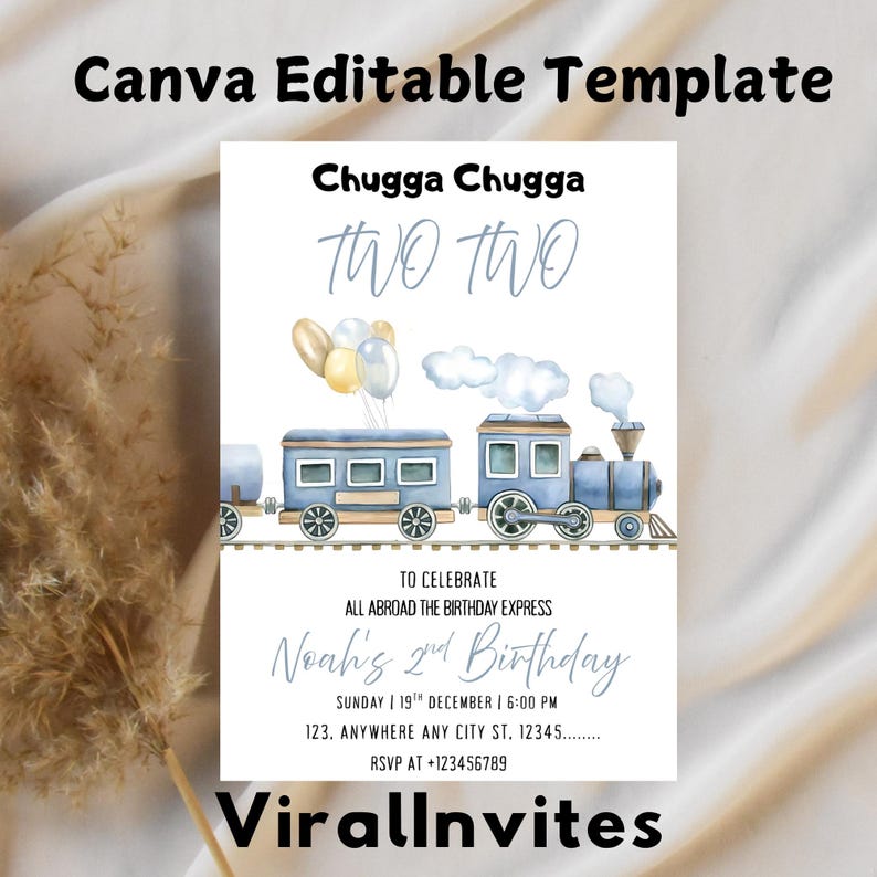 May include: A Canva editable template for a birthday invitation. The design features a blue train with the text "Chugga Chugga TWO TWO". The invitation includes details for Noah's 2nd Birthday, with the text "ViralInvites" at the bottom.