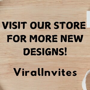 May include: Wooden surface with the text "VISIT OUR STORE FOR MORE NEW DESIGNS!" in bold black letters. The shop name "Virallnvites" is also displayed. A white pen, a small white rectangle, and a white ribbon are visible.