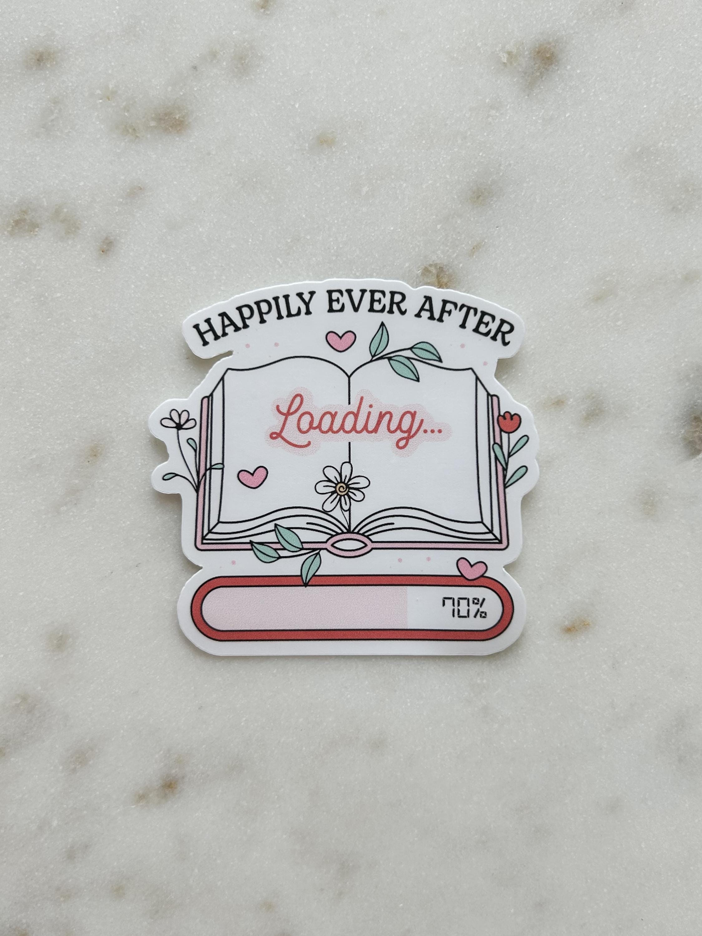 Happily Ever After Loading Sticker | Waterproof Bookish Sticker for ...