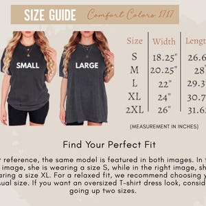 May include: Size guide for Comfort Colors 1717 t-shirts. The image shows a size chart with measurements in inches for sizes S to 2XL. Two models are wearing the t-shirts, one in size S and the other in XL. The text "Find Your Perfect Fit" is also included.