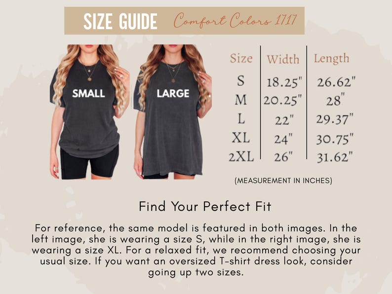 May include: Size guide for Comfort Colors 1717 t-shirts. The image shows a size chart with measurements in inches for sizes S to 2XL. Two models are wearing the t-shirts, one in size S and the other in XL. The text "Find Your Perfect Fit" is also included.