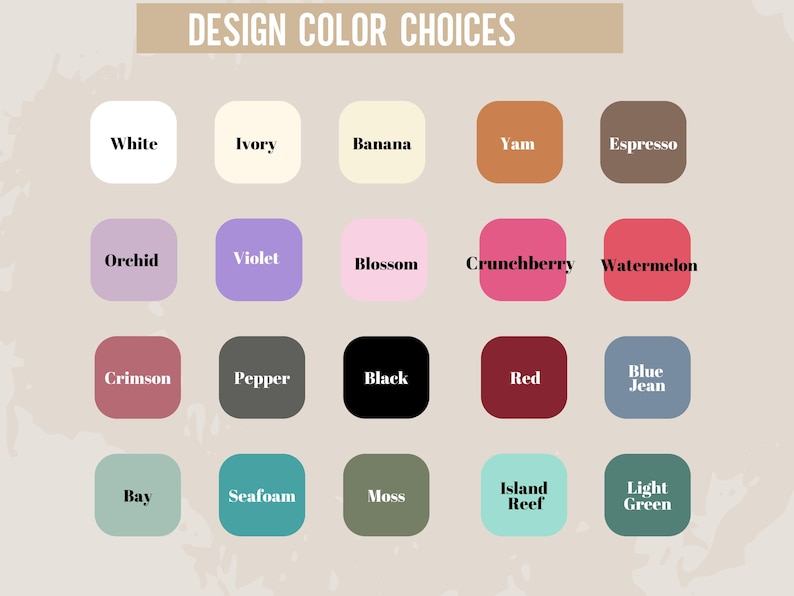 May include: Image showing a selection of design colour choices. The colours are presented in square blocks, each labelled with a colour name such as "White", "Ivory", "Banana", "Yam", "Espresso", "Orchid", "Violet", "Blossom", "Crunchberry", "Watermelon", "Crimson", "Pepper", "Black", "Red", "Blue Jean", "Bay", "Seafoam", "Moss", "Island Reef", and "Light Green".
