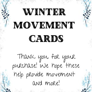 May include: A white card with a blue and white floral border. The text "WINTER MOVEMENT CARDS" is in black bold font. The text "Thank you for your purchase! We hope these help provide movement and more!" is in black cursive font.