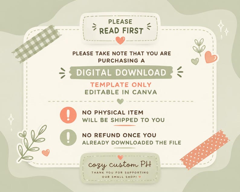 Op de afbeelding: Een lichtgroene informatiekaart voor digitale downloads met de tekst PLEASE READ FIRST, DIGITAL DOWNLOAD, TEMPLATE ONLY EDITABLE IN CANVA, NO PHYSICAL ITEM WILL BE SHIPPED TO YOU, NO REFUND ONCE YOU ALREADY DOWNLOADED THE FILE en cozy custom PH.