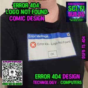 May include: Black t-shirt with a computer error message: "Error 404 - Logo Not Found." The shirt also includes the text "ERROR 404 DESIGN TECHNOLOGY / COMPUTERS" and a QR code. The design is in a comic style.