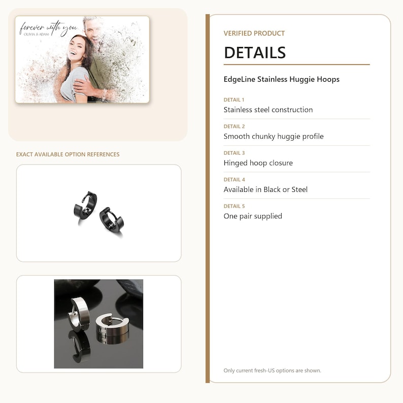 May include: EdgeLine Stainless Huggie Hoops featuring a smooth chunky profile and hinged hoop closure. The product is constructed from stainless steel and is available in black or steel color options. One pair of earrings is supplied per order.