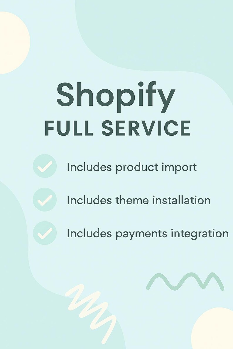 May include: A light blue graphic with the words "Shopify FULL SERVICE" in dark green. The image lists services including product import, theme installation, and payments integration, with checkmarks.