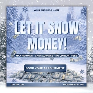 May include: A winter-themed advertisement with the text "LET IT SNOW MONEY!" in large, bold letters. The image features falling dollar bills and a pile of cash. Additional text includes "MAX REFUNDS - CASH ADVANCE - NO UPFRONT FEES" and "BOOK YOUR APPOINTMENT".