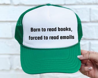 Born To Read Books Forced To Read Emails Hat | Book Lover Hat | Bookworms | Bookish Gift for Reader | Book Addicts Hat | Book Hat