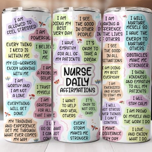 May include: Three colorful stainless steel tumblers with positive affirmations for nurses. The tumblers feature a variety of pastel colors and whimsical illustrations. The text on the tumblers includes phrases like "I am doing my best every day" and "I will nurture myself so I have the energy to nurture others".