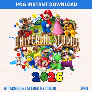 May include: A colorful graphic featuring characters from the Super Mario franchise, including Mario, Peach, and Yoshi, with the text "UNIVERSAL STUDIOS" and the year "2026". The image is labeled "PNG INSTANT DOWNLOAD" and "ATTACHED & LAYERED BY COLOR".