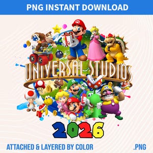 May include: A digital graphic featuring various characters from the Super Mario franchise, including Mario, Luigi, Peach, and Bowser, with the Universal Studios logo and the year 2026. The image is labeled "PNG Instant Download."