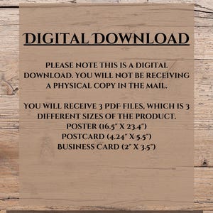 May include: Digital download of 3 printable PDF files for a poster, postcard, and business card. The poster is 16.5 inches by 23.4 inches, the postcard is 4.24 inches by 5.5 inches, and the business card is 2 inches by 3.5 inches.