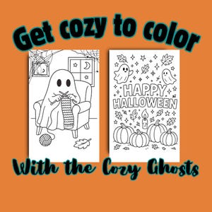 May include: Two black and white coloring pages with a Halloween theme. One shows a ghost knitting, the other says "Happy Halloween" with pumpkins and ghosts. The text "Get cozy to color" and "With the Cozy Ghosts" is also present.