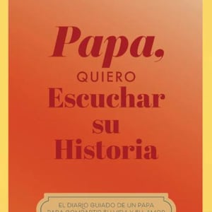 Papá, quiero oír tu historia: El diario guiado de un padre Para compartir su vida y su amor