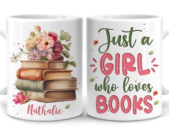 Personalized Book Lover Mug – Just a Girl Who Loves Books Custom Name Coffee Cup, Cute Reading Gift for Women and Girls, Bookworm Mug
