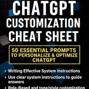 Puede incluir: Gráfico negro y azul con el texto "CHATGPT CUSTOMIZATION CHEAT SHEET 2025 EDITION". Incluye una lista de indicaciones e instrucciones para personalizar y optimizar ChatGPT. El autor es Ethan Veil.