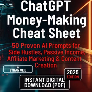 Könnte beinhalten: Ein digitales Buchcover mit dem Titel "ChatGPT Money-Making Cheat Sheet" in weißer Schrift. Es enthält den Text "50 Proven AI Prompts" und "Instant Digital Download (PDF)". Der Hintergrund ist dunkel und futuristisch, mit roten und orangen Akzenten, Ausgabe 2025.