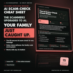 May include: A digital guide titled AI Scam-Check Cheat Sheet with a black background and coral accents. It features 50 worked examples, 6 modules, and a 15-page guide. The text outlines instructions for identifying AI-powered scams, voice-clone defense, and a family code word system for security.