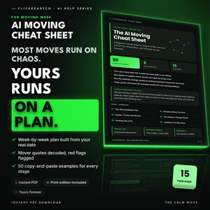 May include: A digital guide titled AI Moving Cheat Sheet with a black background and neon green accents. It features 50 worked examples, 6 modules, and a 15-page guide for planning a move. The text includes instructions for moving week and planning.