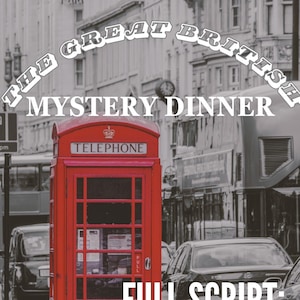 Mystery Dinner, Great British Mystery Dinner for 18 people, pdf printable murder mystery
