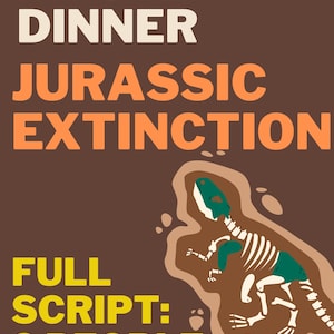Mystery Dinner: Jurassic Extinction for 8 people, pdf printable FULL SCRIPT