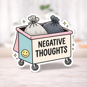 Negative Thoughts Sticker | Mental Health Sticker | Cute Dumpster Sticker | Waterproof Vinyl Sticker | Journaling Sticker