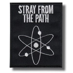 May include: Black embroidered patch with the words "STRAY FROM THE PATH" in white block letters above a white atom symbol. The patch is rectangular with a black border.