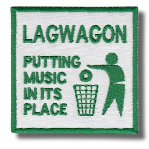 May include: Embroidered patch with the text "LAGWAGON PUTTING MUSIC IN ITS PLACE." The patch features a green border, white background, and green text and graphic of a person throwing a disc into a trash can.
