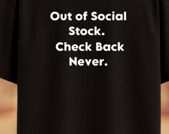 Camiseta divertida agotada en redes sociales. Volver. Nunca te quedes sin camiseta, camiseta gráfica unisex, camiseta con humor en redes sociales, camiseta sarcástica, camiseta de moda, cita divertida.