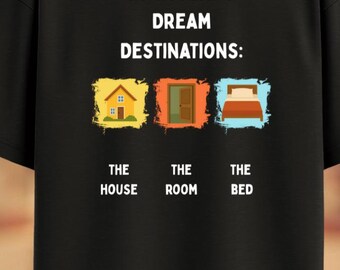 Camiseta Destinos soñados del introvertido / Camiseta La casa, la habitación, la cama, el hogareño