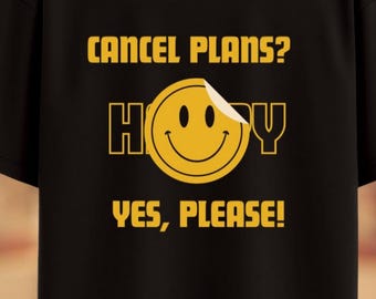 ¿Cancelar planes? Sí, por favor. Camiseta divertida para introvertidos. Camisa acogedora para una noche.