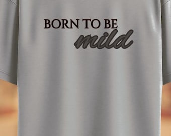 Camiseta "Born to Be Mild", divertida camiseta gráfica para introvertidos, informal, unisex, regalo para personas tranquilas.