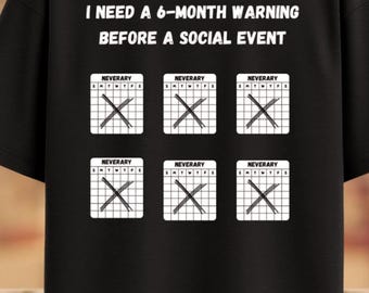 Camiseta "Necesito un aviso de 6 meses antes de un evento social" / Camiseta divertida para introvertidos, camiseta gráfica para introvertidos con la que te puedes identificar