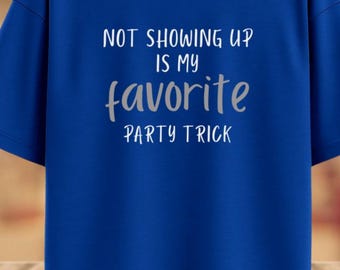 Mi truco de fiesta favorito es no aparecer, sarcástico y divertido - Humor introvertido