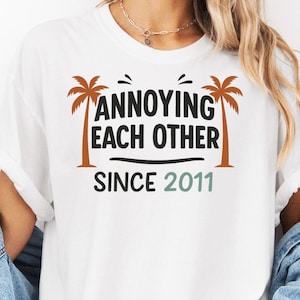 Annoying Each Other Since 2011 Shirt, Funny Custom Married Couple Tee, Anniversary Gift for Husband Wife, Retro Valentine’s Day Marriage Tee