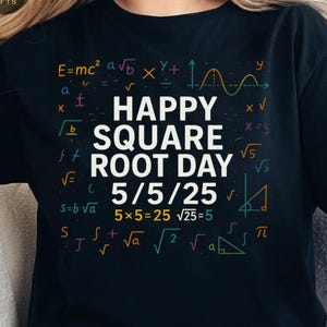 Square Root Day 2025 Tee, 5/5/25 Math Shirt, Square Root Humor, Funny Teacher Shirt, Sqrt Day 2025, Educational Math Geek Gift Shirt