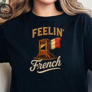 Feelin &#39;French Guillotine Shirt, Antikapitalismus Revolution T-Shirt, Politischer Humor Eat The Rich Shirt, Linke Aktivist Kleidung für soziale Gerechtigkeit