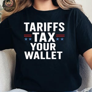 Camiseta con gráfico político antiaranceles que grava tu billetera, divertida cita de protesta económica, regalo para libertarios, hombres y mujeres conservadores.
