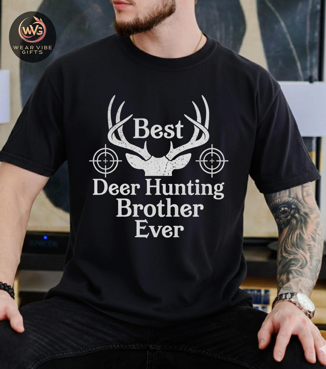 Best Deer Hunting Brother Ever Shirt, Deer Hunter Brother Gift ...